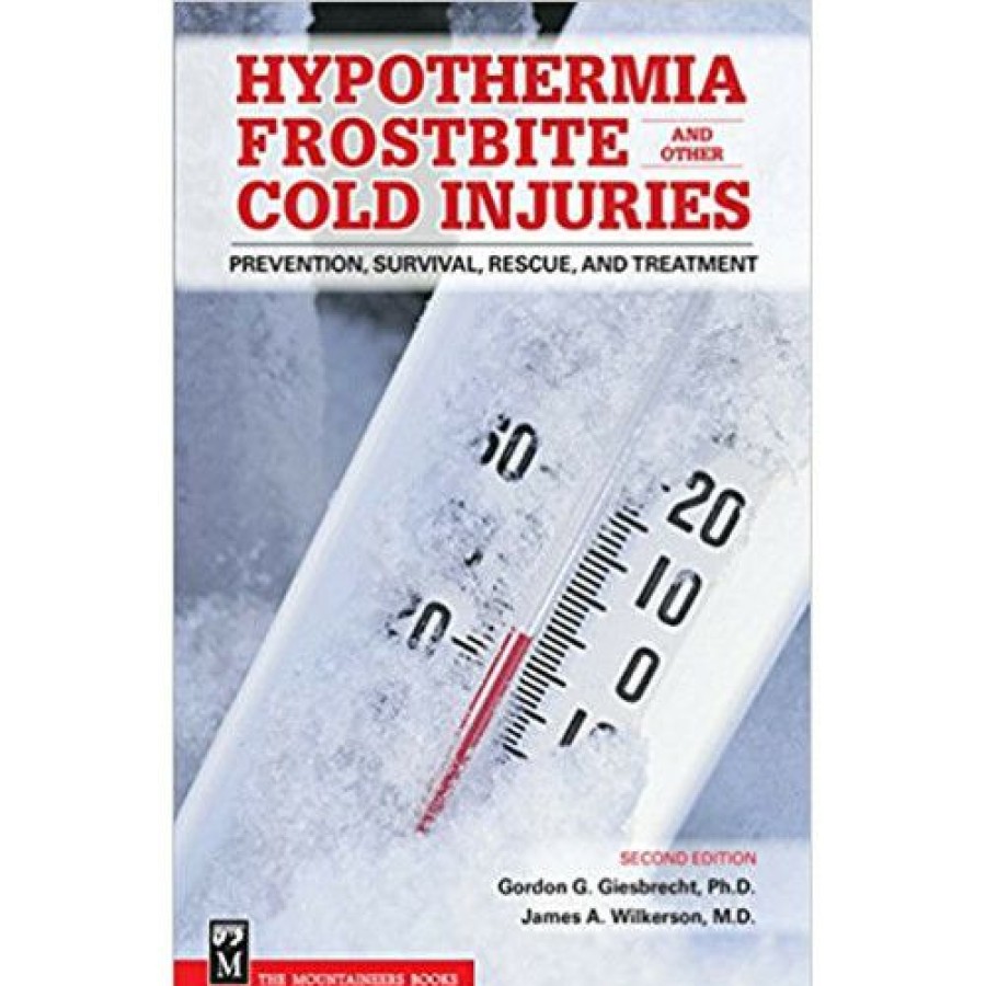 Camping Accessories * | Mountaineers Books Hypothermia, Frostbite, And Other Cold Injuries 2Nd Ed.